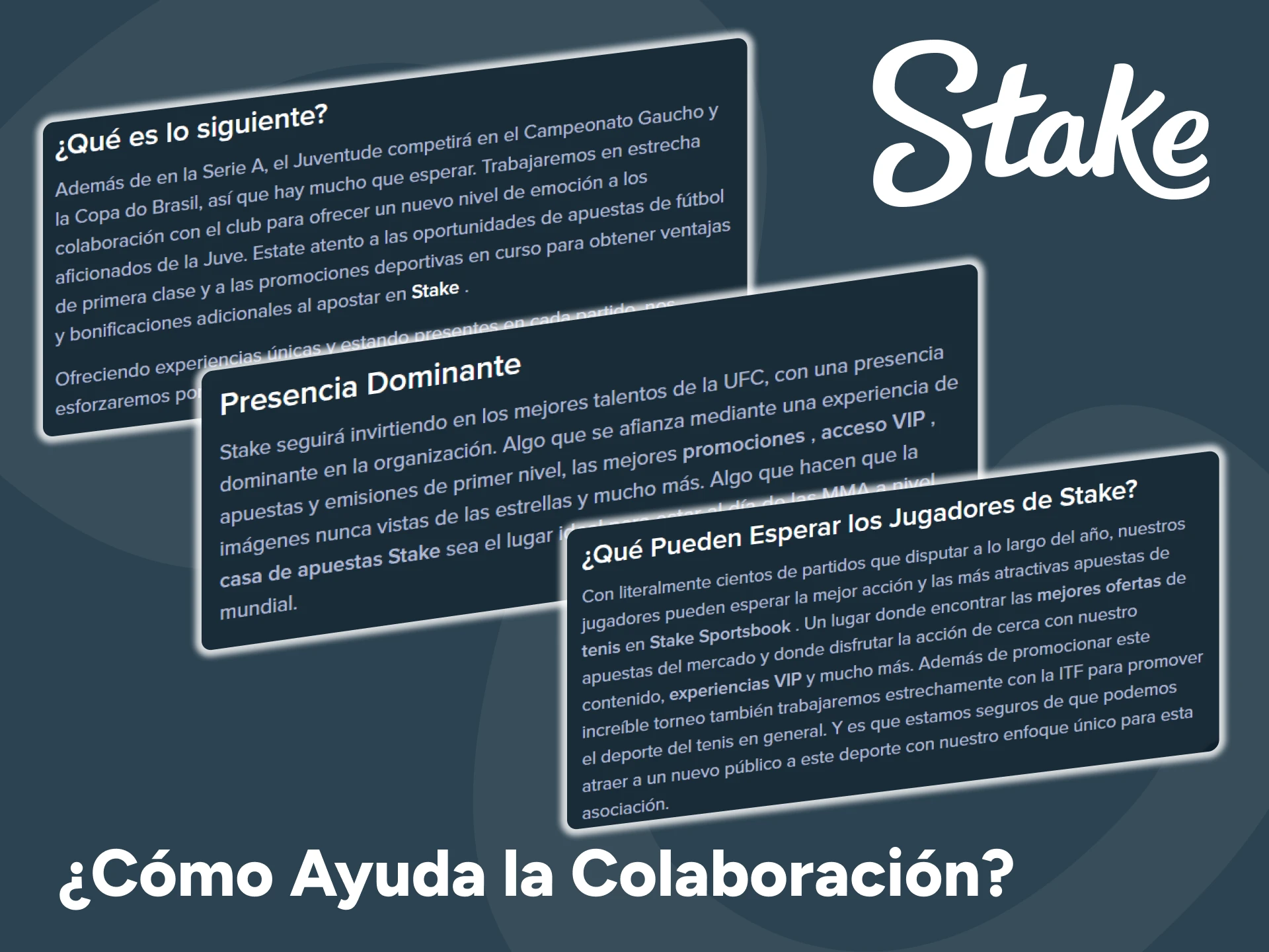 La colaboración con Stake ofrece promociones exclusivas y ayuda a dar a conocer la plataforma.